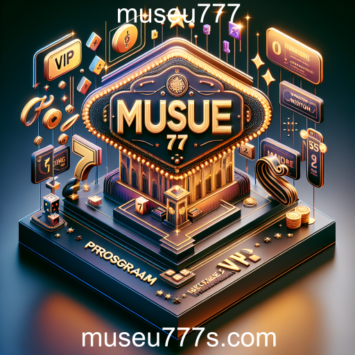 Descubra o Programa VIP do Museu777: Benefícios Exclusivos para Jogadores